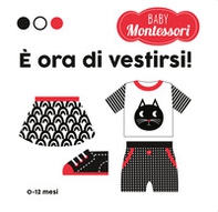 È ora di vestirsi! Baby Montessori - Librerie.coop