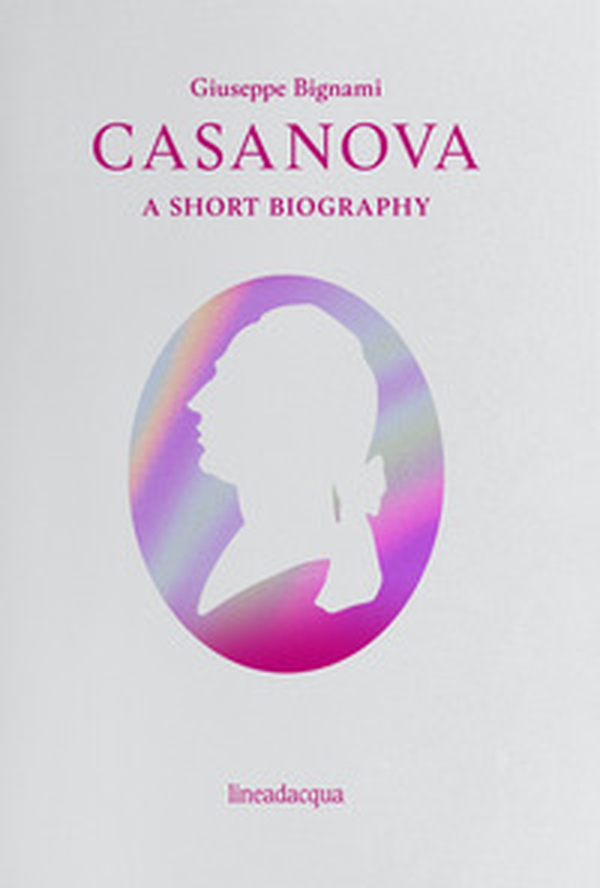 Casanova. A short biography - Librerie.coop Casanova. A short biography - Librerie.coop