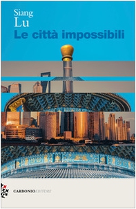 Le città impossibili - Librerie.coop Le città impossibili - Librerie.coop