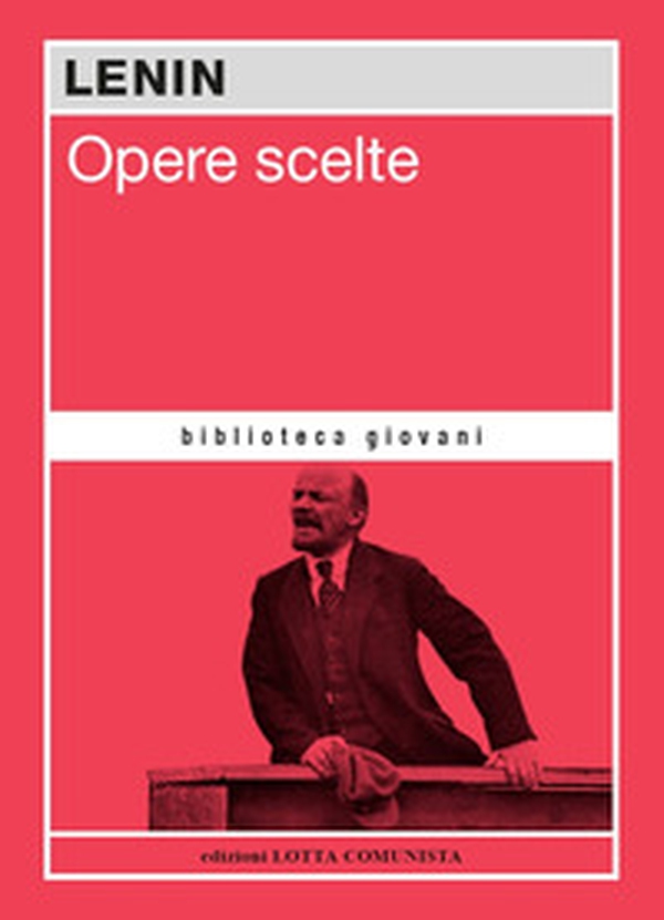 Opere scelte. Lenin - Librerie.coop Opere scelte. Lenin - Librerie.coop