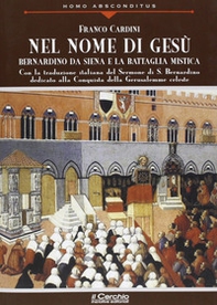 Nel nome di Gesù. Bernardino da Siena e la battaglia mistica - Librerie.coop