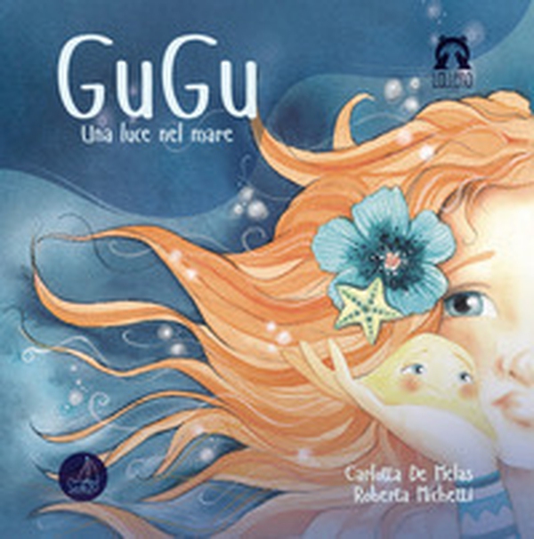 Gugu. Una luce nel mare - Librerie.coop Gugu. Una luce nel mare - Librerie.coop