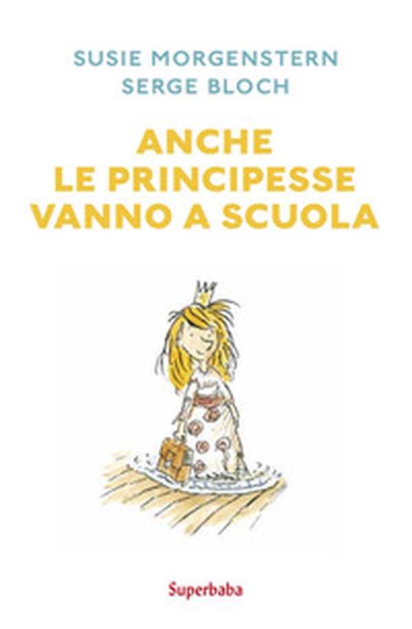 Anche le principesse vanno a scuola - Librerie.coop Anche le principesse vanno a scuola - Librerie.coop