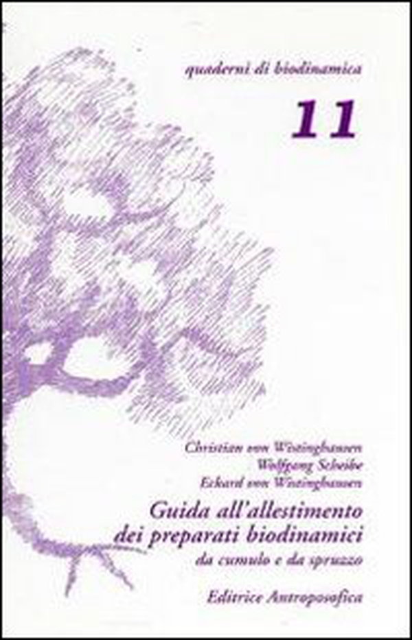 Guida all'allestimento dei preparati biodinamici. Secondo le indicazioni di Rudolf Steiner e tenendo conto delle esperienze derivate dal lavoro pratico - Librerie.coop Guida all'allestimento dei preparati biodinamici. Secondo le indicazioni di Rudolf Steiner e tenendo conto delle esperienze derivate dal lavoro pratico - Librerie.coop