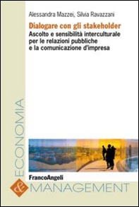 Dialogare con gli stakeholder. Ascolto e sensibilità interculturale per le relazioni pubbliche e la comunicazione d'impresa - Librerie.coop