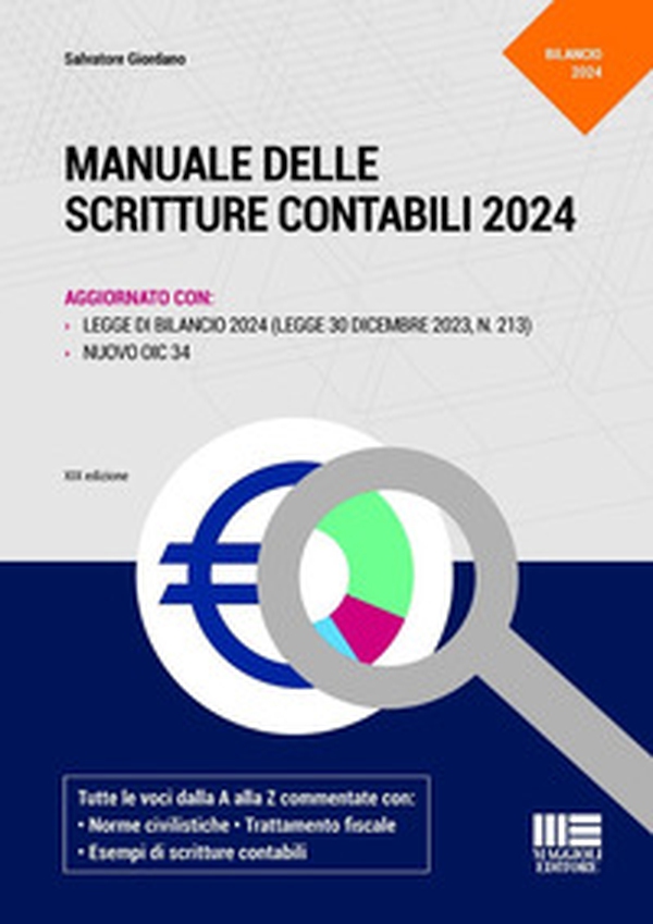 Manuale delle scritture contabili 2024. Aggiornato con Legge di Bilancio 2024 (Legge 30 dicembre 2023, N.123) e nuovo OIC 34 - Librerie.coop Manuale delle scritture contabili 2024. Aggiornato con Legge di Bilancio 2024 (Legge 30 dicembre 2023, N.123) e nuovo OIC 34 - Librerie.coop