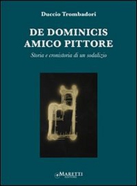 De Dominicis. Amico pittore. Storia e cronistoria di un sodalizio - Librerie.coop De Dominicis. Amico pittore. Storia e cronistoria di un sodalizio - Librerie.coop