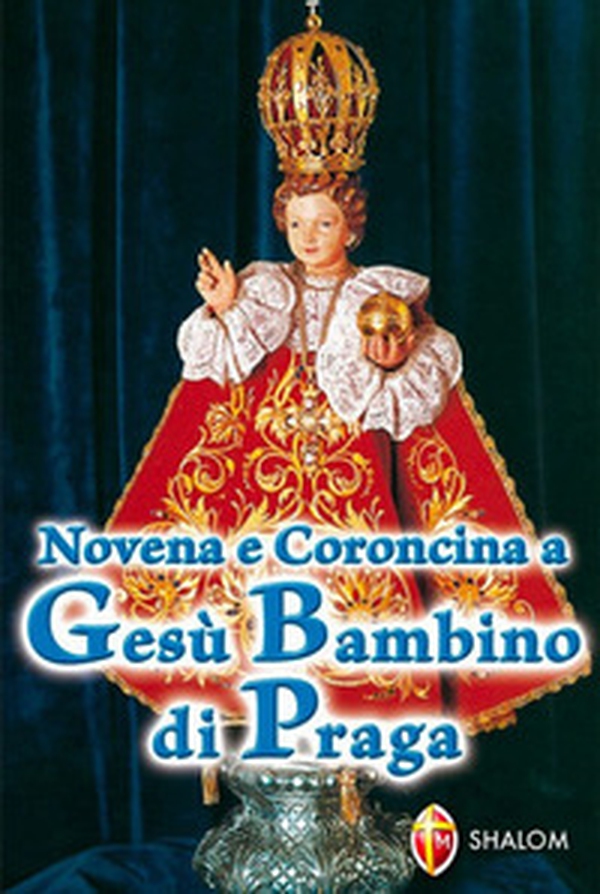Novena e coroncina a Gesù Bambino di Praga - Librerie.coop Novena e coroncina a Gesù Bambino di Praga - Librerie.coop