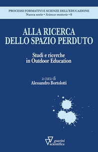 Alla ricerca dello spazio perduto. Studi e ricerche in Outdoor Education - Librerie.coop Alla ricerca dello spazio perduto. Studi e ricerche in Outdoor Education - Librerie.coop