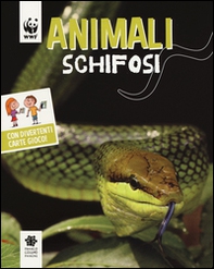 Animali schifosi. WWF. Guarda che tipi - Librerie.coop