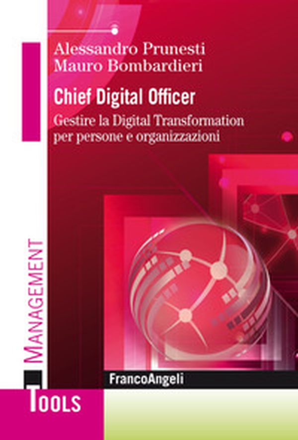 Chief digital officer. Gestire la digital transformation per persone e organizzazioni - Librerie.coop Chief digital officer. Gestire la digital transformation per persone e organizzazioni - Librerie.coop
