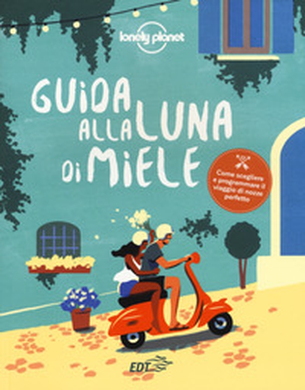 Guida alla luna di miele - Librerie.coop Guida alla luna di miele - Librerie.coop