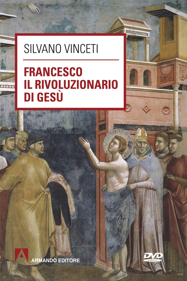 Francesco rivoluzionario di Gesù - Librerie.coop Francesco rivoluzionario di Gesù - Librerie.coop