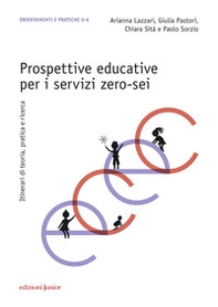 Prospettive educative per i servizi zero-sei. Itinerari di teoria, pratica e ricerca - Librerie.coop