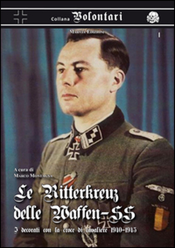 Le Ritterkreuz delle Waffen-SS. I decorati con la croce di cavaliere 1940-45 - Librerie.coop