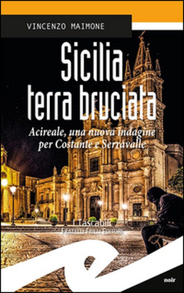 Sicilia terra bruciata. Acireale, una nuova indagine per Costante e Serravalle - Librerie.coop Sicilia terra bruciata. Acireale, una nuova indagine per Costante e Serravalle - Librerie.coop