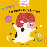 La festa in fattoria. Storie da toccare - Librerie.coop