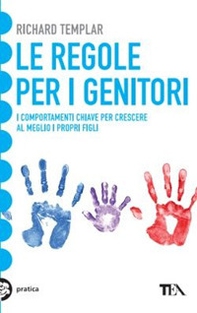 Le regole per i genitori. I comportamenti chiave per crescere al meglio i propri figli - Librerie.coop Le regole per i genitori. I comportamenti chiave per crescere al meglio i propri figli - Librerie.coop