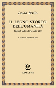 Il legno storto dell'umanità. Capitoli della storia delle idee - Librerie.coop Il legno storto dell'umanità. Capitoli della storia delle idee - Librerie.coop