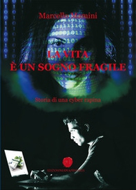 La vita è un sogno fragile - Librerie.coop