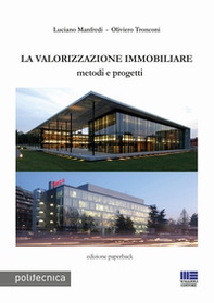 La valorizzazione immobiliare. Metodi e prpgetti - Librerie.coop