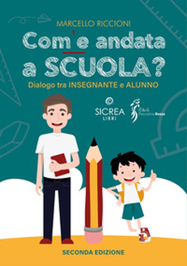Com'è andata a scuola? Dialogo tra insegnante e alunno - Librerie.coop Com'è andata a scuola? Dialogo tra insegnante e alunno - Librerie.coop
