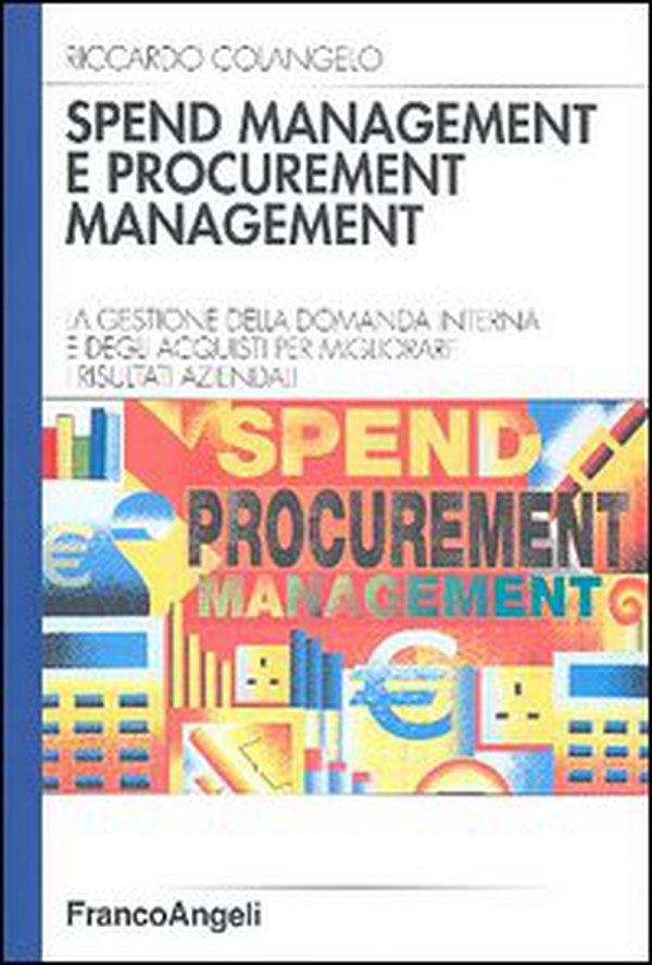 Spend management e procurement management. La gestione della domanda interna e degli acquisti per migliorare i risultati aziendali - Librerie.coop
