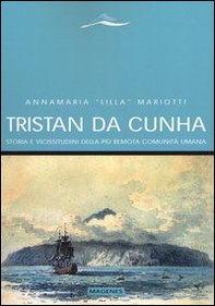 Tristan da Cunha. Storia e vicissitudini della più remota comunità umana - Librerie.coop Tristan da Cunha. Storia e vicissitudini della più remota comunità umana - Librerie.coop