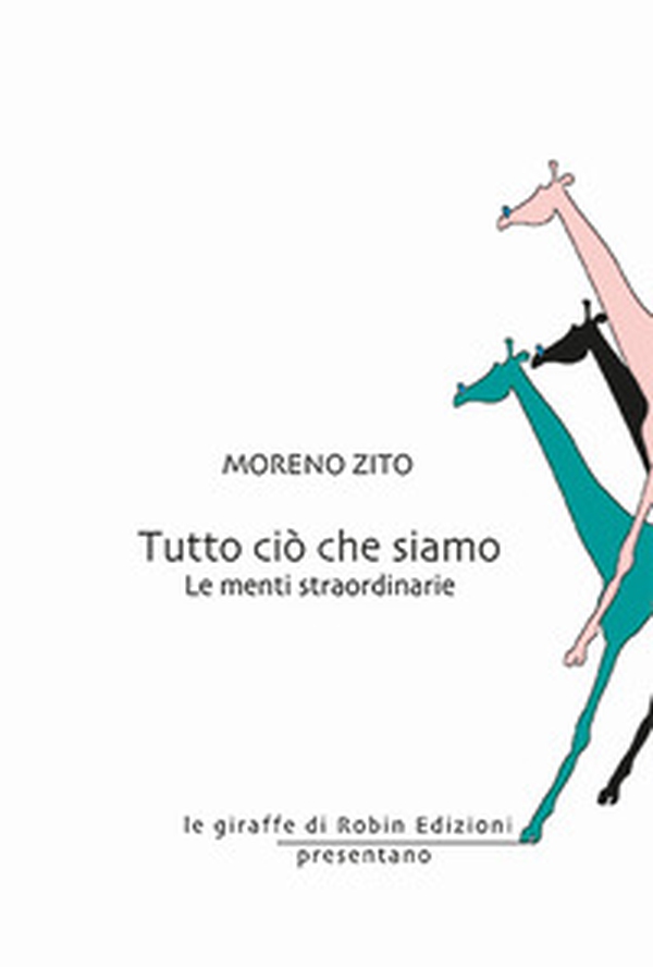 Tutto ciò che siamo. Le menti straordinarie - Librerie.coop Tutto ciò che siamo. Le menti straordinarie - Librerie.coop