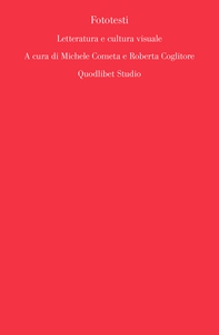 Fototesti. Letteratura e cultura visuale - Librerie.coop