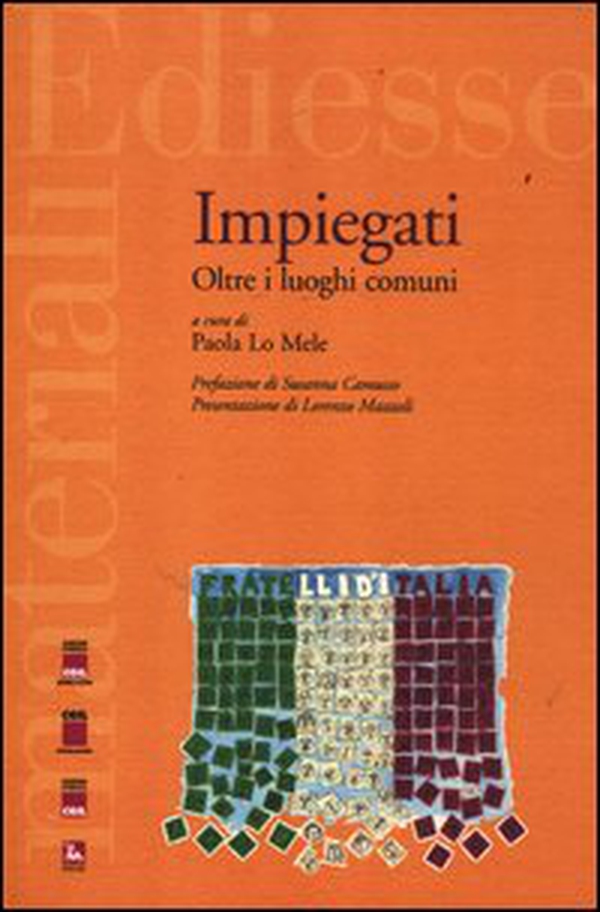 Impiegati. Oltre i luoghi comuni - Librerie.coop Impiegati. Oltre i luoghi comuni - Librerie.coop