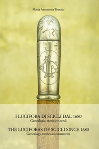 I Lucifora di Scicli dal 1680. Genealogia, storie, ricordi. Ediz. italiana e inglese - Librerie.coop