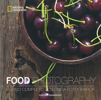 Food photography. Corso completo di tecnica fotografica - Librerie.coop