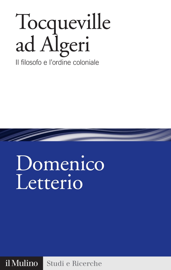 Tocqueville ad Algeri - Librerie.coop Tocqueville ad Algeri - Librerie.coop