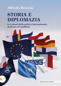 Storia e diplomazia. Le costanti della politica internazionale: sicurezza ed equilibrio - Librerie.coop