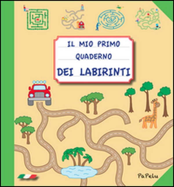 Il mio primo quaderno dei labirinti - Librerie.coop Il mio primo quaderno dei labirinti - Librerie.coop