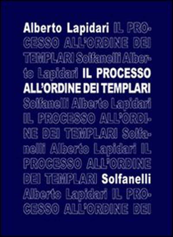 Il processo all'ordine dei templari - Librerie.coop Il processo all'ordine dei templari - Librerie.coop