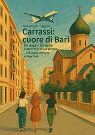 Carrassi: cuore di Bari - Librerie.coop