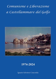 Comunione e liberazione a Castellammare del Golfo 1974-2024 - Librerie.coop