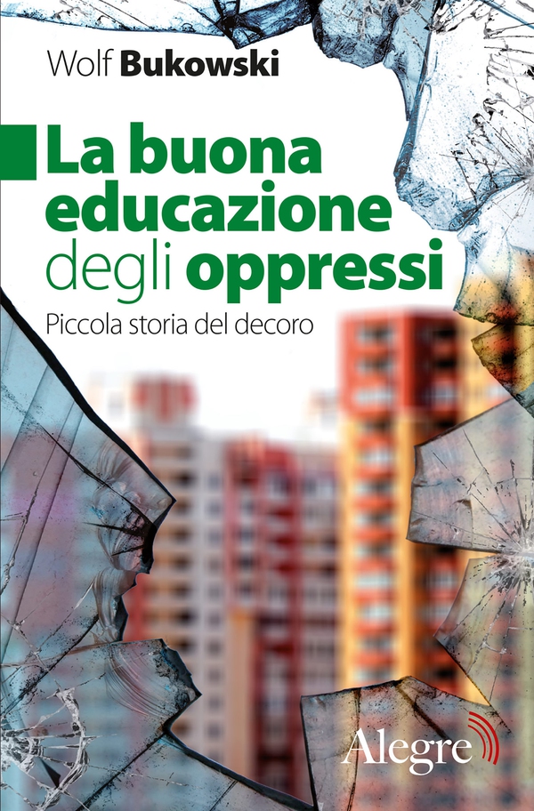 La buona educazione degli oppressi - Librerie.coop La buona educazione degli oppressi - Librerie.coop