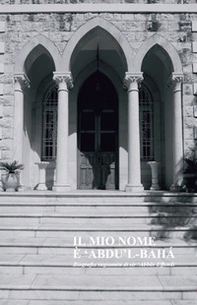 Il mio nome è ?Abdu'l-Bahá - Librerie.coop Il mio nome è ?Abdu'l-Bahá - Librerie.coop