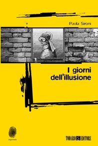 I giorni dell'illusione - Librerie.coop I giorni dell'illusione - Librerie.coop