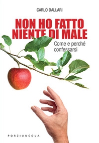 Non ho fatto niente di male. Come e perché confessarsi - Librerie.coop Non ho fatto niente di male. Come e perché confessarsi - Librerie.coop