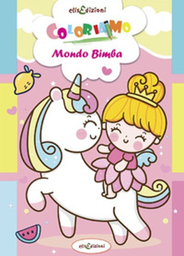 Coloriamo. Mondo bimba - Librerie.coop Coloriamo. Mondo bimba - Librerie.coop