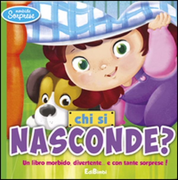 Chi si nasconde? Morbide sorprese - Librerie.coop Chi si nasconde? Morbide sorprese - Librerie.coop