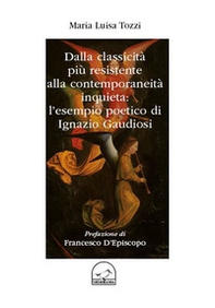 Dalla classicità più resistente alla contemporaneità inquieta: l'esempio poetici di Ignazio Gaudiosi - Librerie.coop