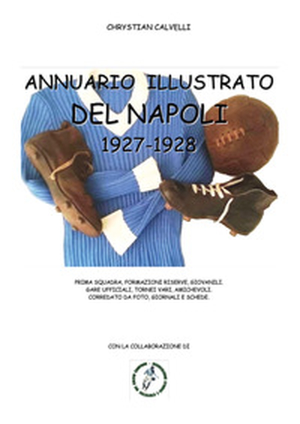 Annuario illustrato del Napoli 1927-1928 - Librerie.coop Annuario illustrato del Napoli 1927-1928 - Librerie.coop