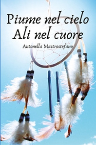 Piume nel cielo ali nel cuore - Librerie.coop