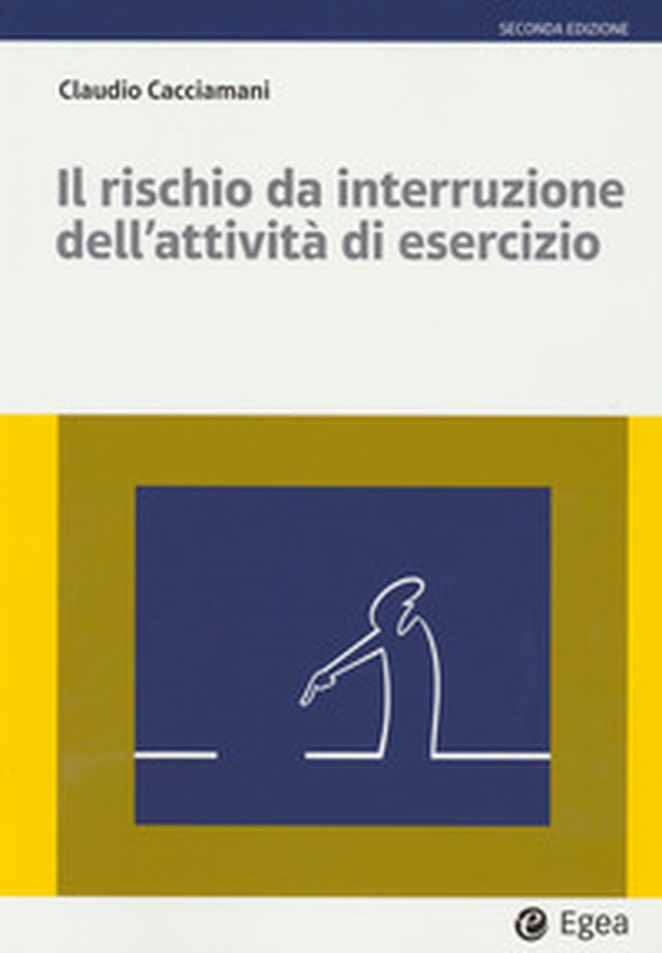 Il rischio da interruzione dell'attività di esercizio - Librerie.coop Il rischio da interruzione dell'attività di esercizio - Librerie.coop