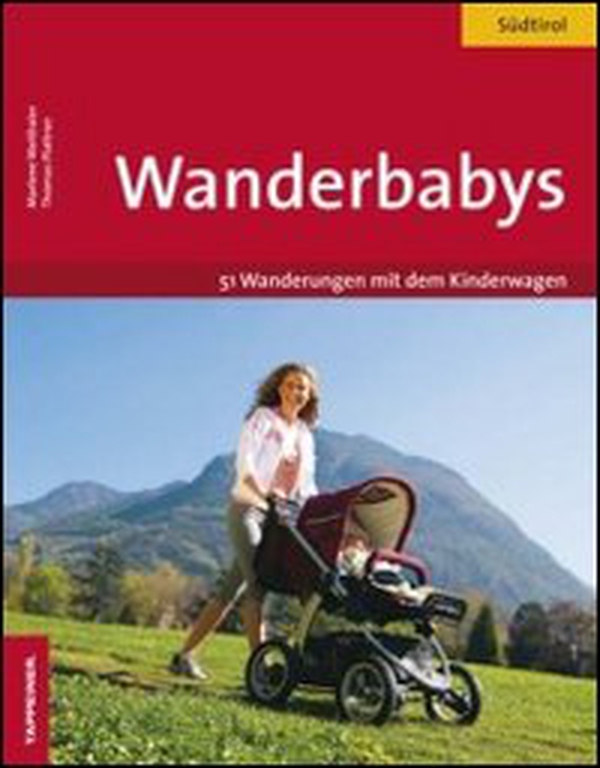 Wanderbabys. 61 Wanderungen in Südtirol mit dem Kinderwagen - Librerie.coop Wanderbabys. 61 Wanderungen in Südtirol mit dem Kinderwagen - Librerie.coop